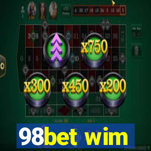 98bet wim
